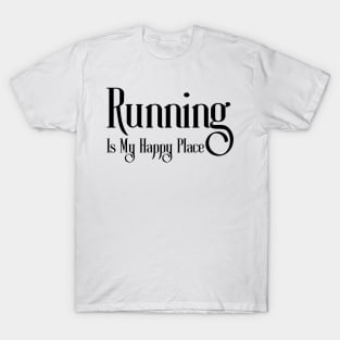 Running Is My Happy Place T-Shirt